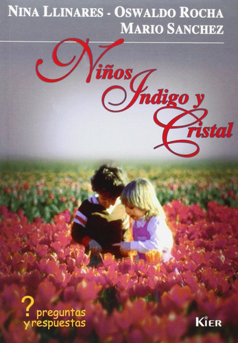 Niños Indigo Y Cristal.. - Nina Llinares