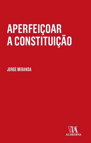 Libro Aperfeicoar A Constituicao 01ed 21 De Miranda Jorge Ma