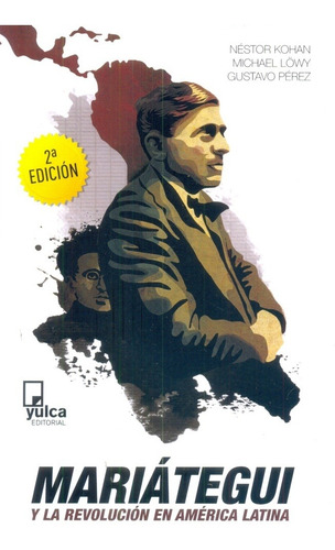 Mariátegui Y La Revolución En América Latina - Kohan, Lowy Y