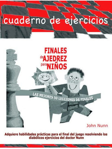 Finales De Ajedrez Para Niños . Cuaderno De Ejercicios 