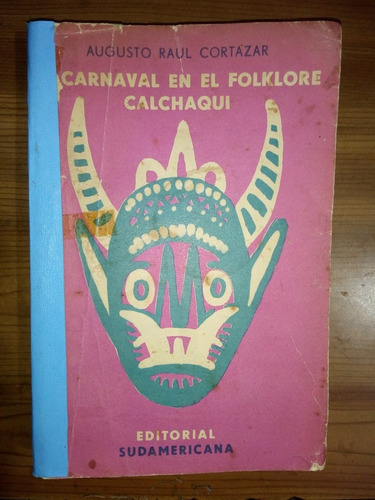 Libro Carnaval En Folklore Calchaquí Augusto Raúl Cortázar