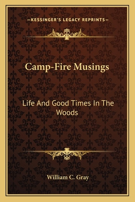 Libro Camp-fire Musings: Life And Good Times In The Woods...