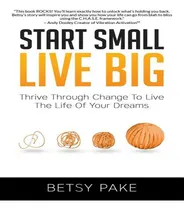 Comprar Libro Start Small Live Big : Thrive Through Change To Liv...