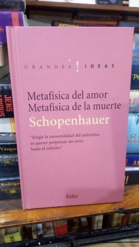 Schopenhauer Metafisica Del Amor De La Muerte Folio Gi&-.