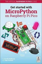 Comprar Get Started With Micropython On Raspberry Pi Pico -., De Gareth Halfacree. Editorial Raspberry Pi Press En Inglés