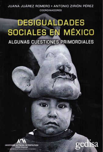 Desigualdades Sociales en México.: Algunas cuestiones primordiales, de Antonio Zirión Pérez. Serie Bip Editorial Gedisa México, tapa pasta dura, edición 1 en español, 2022