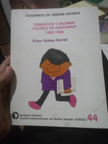 Transición Y Regimen Politico En Guatemala 1982-1988