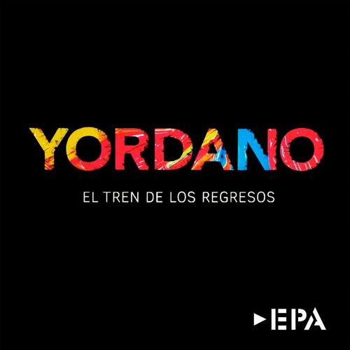 Cd - Yordano El Tren De Los Regresos (parada Especial) -epa