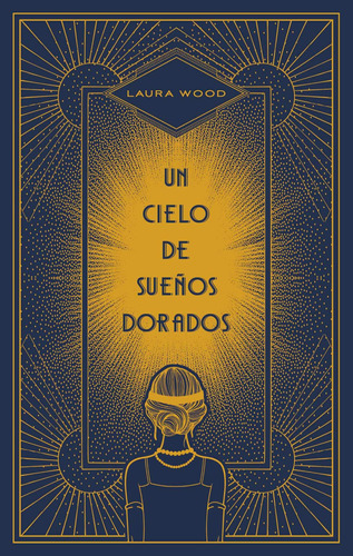 Un Cielo De Sueños Dorados - Laura Wood