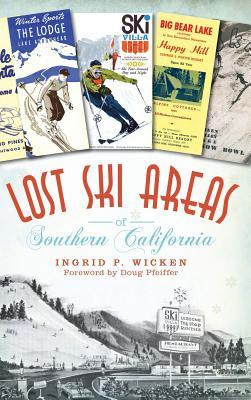 Libro Lost Ski Areas Of Southern California - Ingrid P Wi...