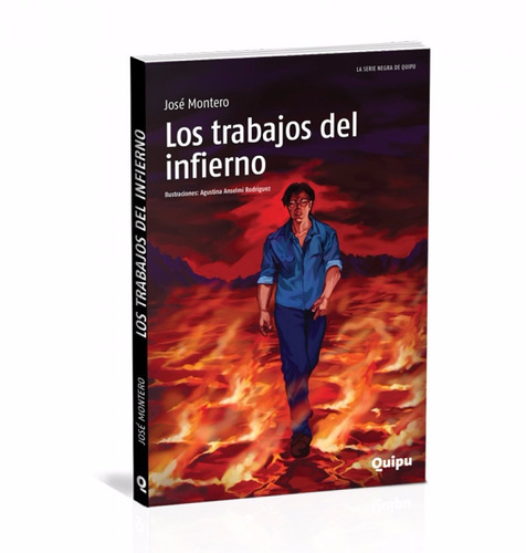 Los Trabajos Del Infierno - José Montero - Ed. Quipu