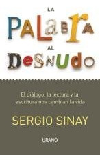 La Palabra Al Desnudo - Sergio Sinay