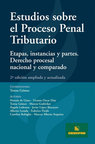 Estudios Sobre El Proceso Penal Tributario 2° Ed. - T. Gomez