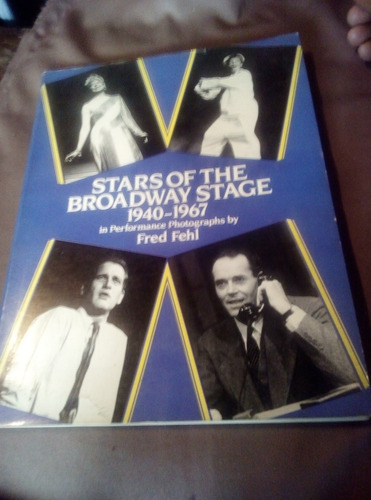 Stars Of The Broadway Stage 1940-1967 Fred Fehl