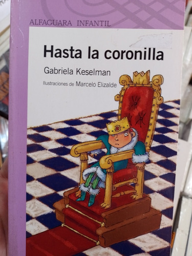Hasta La Coronilla Gabriela Keselman Alfaguara  Impecable!