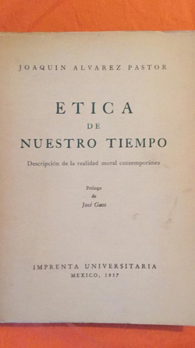 Etica De Nuestro Tiempo   Realidad Moral ) Prol. Jose Gaos 
