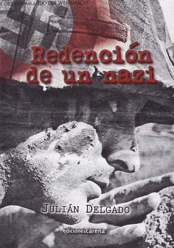 Redenciãâ³n De Un Nazi, De Delgado Aguado, Julián. Editorial Ediciones Carena, Tapa Dura En Español