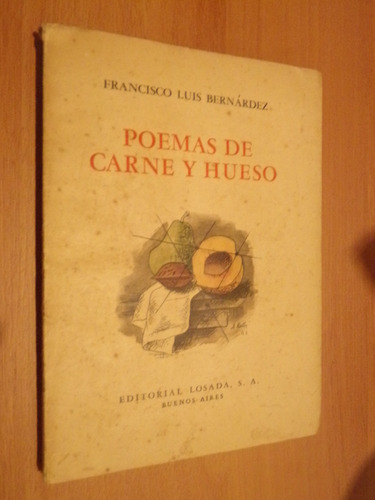 Francisco Luis Bernardez, Poemas De Carne Y Hueso 1943