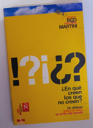 ¿en Qué Creen Los Que No Creen? - Umberto Eco, Carlo Martini