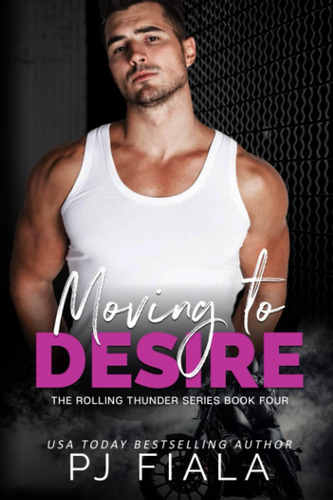 Libro En Inglés: Moving To Desire (rolling Thunder Series)
