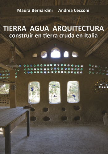 Tierra Agua Arquitectura, De Maura Bernardini. Editorial Nobuko/diseño Editorial, Tapa Blanda, Edición 1 En Español, 2013