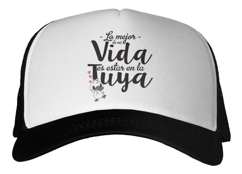 Gorra Frase Lo Mejor De Mi Vida Es Estar En La