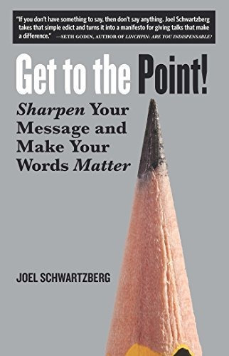 Book : Get To The Point Sharpen Your Message And Make Your.