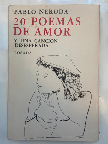 Neruda 20 Poemas De Amor Y Una Canción Desesperada Tapa Dura