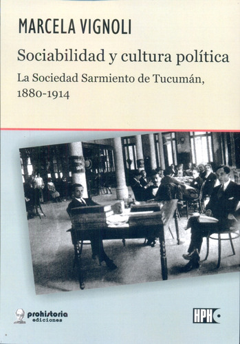Sociabilidad Y Cultura Politica. La Sociedad Sarmiento De Tu