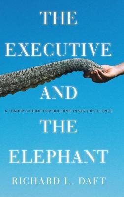 Libro The Executive And The Elephant - Richard L. Daft