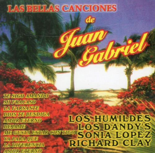 Bellas Canciones De Juan Gabriel - Cd Nuevo (10 Canciones)