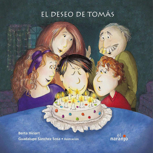 El Deseo De Tomás: No Aplica, de Hiriart, Berta. Serie No aplica, vol. No aplica. Editorial ediciones el naranjo, tapa pasta blanda, edición 1 en español, 2010