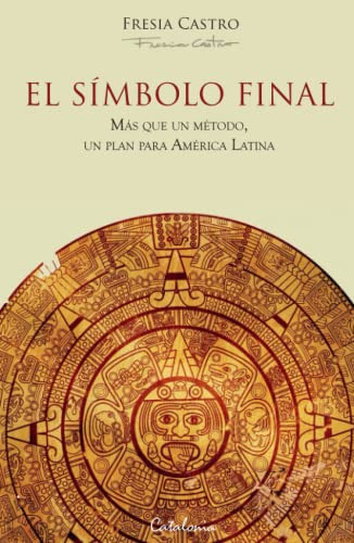 El Símbolo Final: Más Que Un Método, Un Plan Para America La