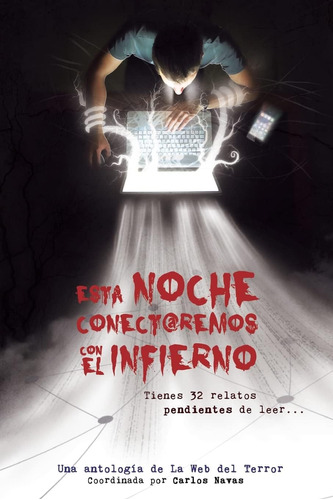 Libro: Esta Noche Conectaremos Con El Infierno (spanish Edit