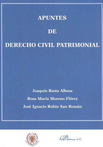 Apuntes De Derecho Civil Patrimonial, De Rams Albesa, Joaquìn J.. Editorial Dykinson, Tapa Blanda, Edición 1 En Español, 2010