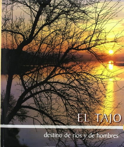 Tajo,el Destino De Rios Y De Hombres (libro Original)