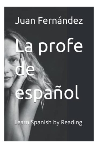 Libro : La Profe De Español Learn Spanish By Reading -...