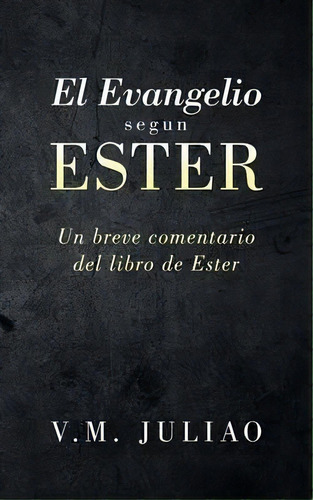 El Evangelio Segun Ester, De V M Juliao. Editorial Westbow Press, Tapa Blanda En Español
