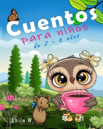 Cuentos Para Niños De 2 - 6 Años: Cuentos Infantiles En Español Con Ilustraciones (spanish Edition), De W., Leila. Editorial Oem, Tapa Blanda En Español