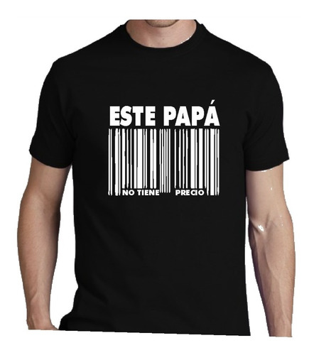 Remera Cumpleaños Papa Dia Del Padre Papa No Tiene Precio