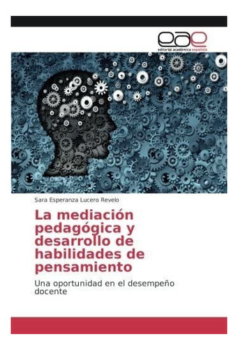 Libro: La Mediación Pedagógica Y Desarrollo Habilidades D