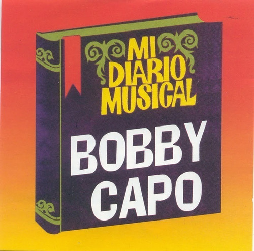 01 Cd: Bobby Capó: Mi Diario Musical