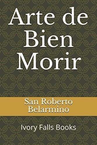 Libro: Arte Bien Morir (spanish Edition)