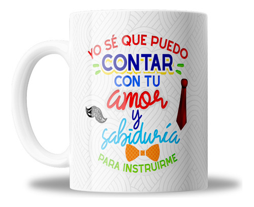 Taza De Ceramica, Frase Se Que Puedo Contar Con Tu Amor,papá