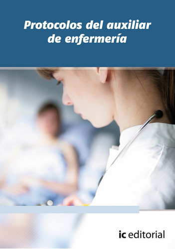 Protocolos Del Auxiliar De Enfermerãâa, De Guardeño Ligero, Maria Del Rocío. Ic Editorial, Tapa Blanda En Español