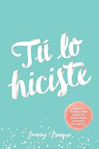 Libro Tú Lo Hiciste (spanish Edition)&..