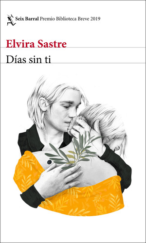 Días sin ti, de Sastre, Elvira. Serie Biblioteca Breve Editorial Seix Barral México, tapa blanda en español, 2019