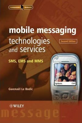 Mobile Messaging Technologies And Services - Gwenael Le B...