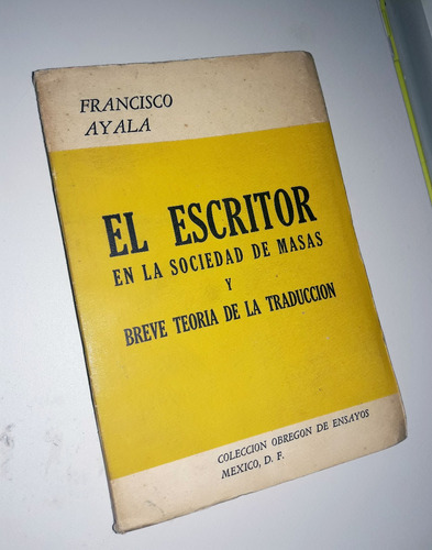 El Escritor En La Sociedad De Masas _ Francisco Ayala