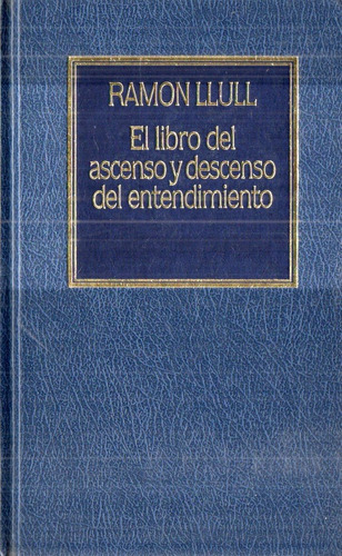 Ramon Llull  El Libro Del Ascenso Y Descenso  Tapa Dura 